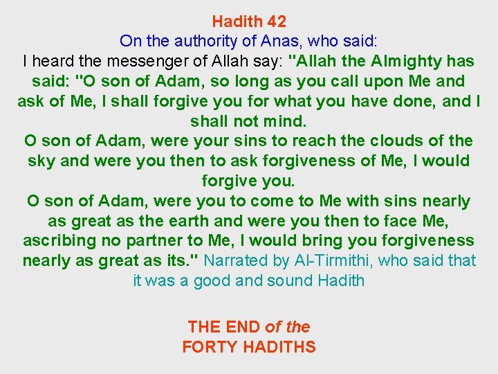 Hadith 42 On the authority of Anas, who said: I heard the messenger of