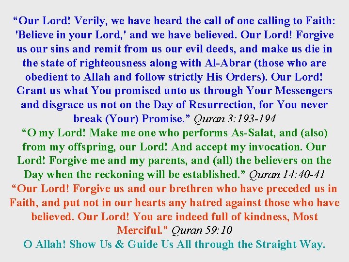 “Our Lord! Verily, we have heard the call of one calling to Faith: 'Believe