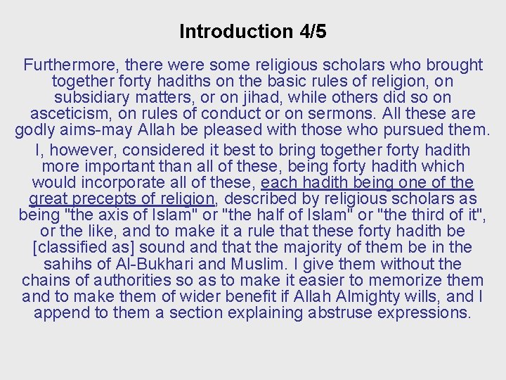 Introduction 4/5 Furthermore, there were some religious scholars who brought together forty hadiths on