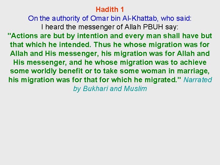 Hadith 1 On the authority of Omar bin Al-Khattab, who said: I heard the