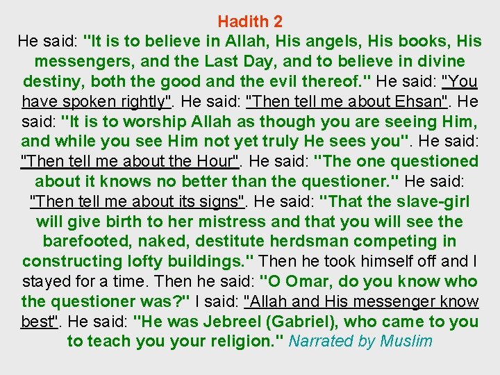 Hadith 2 He said: "It is to believe in Allah, His angels, His books,