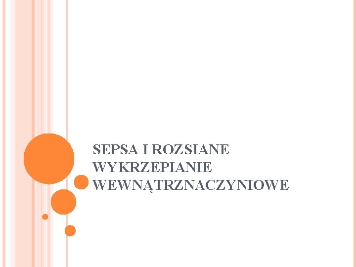 SEPSA I ROZSIANE WYKRZEPIANIE WEWNĄTRZNACZYNIOWE 