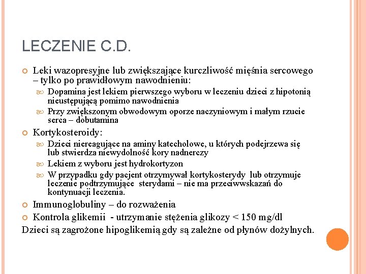 LECZENIE C. D. Leki wazopresyjne lub zwiększające kurczliwość mięśnia sercowego – tylko po prawidłowym LECZENIE C. D. Leki wazopresyjne lub zwiększające kurczliwość mięśnia sercowego – tylko po prawidłowym