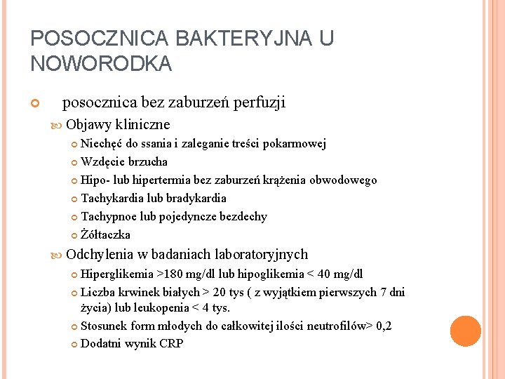 POSOCZNICA BAKTERYJNA U NOWORODKA posocznica bez zaburzeń perfuzji Objawy kliniczne Niechęć do ssania i