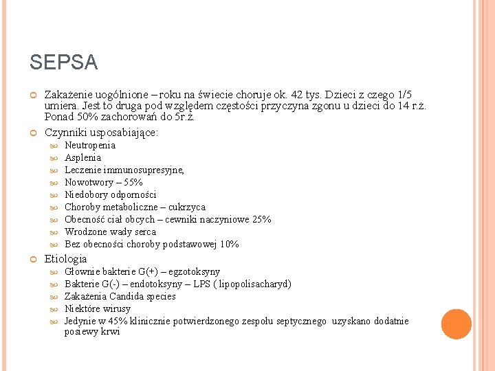 SEPSA Zakażenie uogólnione – roku na świecie choruje ok. 42 tys. Dzieci z czego