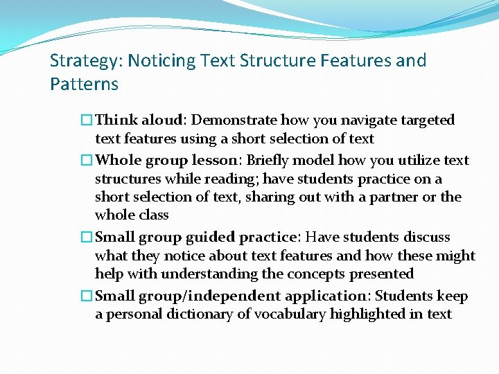 Strategy: Noticing Text Structure Features and Patterns �Think aloud: Demonstrate how you navigate targeted