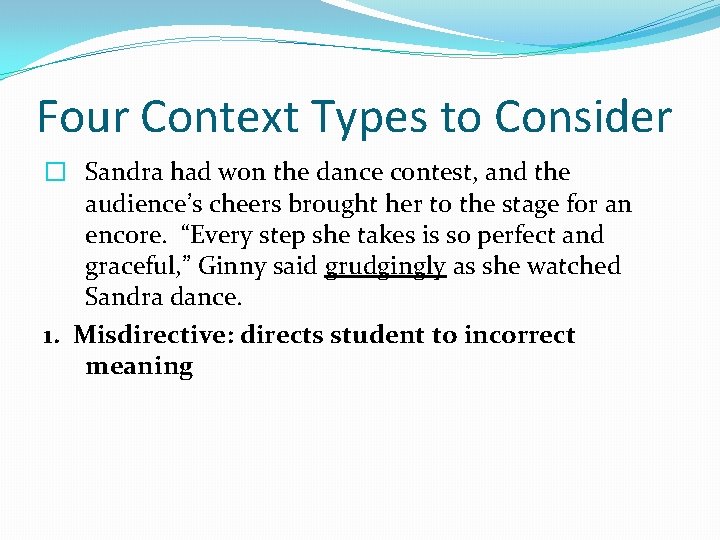 Four Context Types to Consider � Sandra had won the dance contest, and the