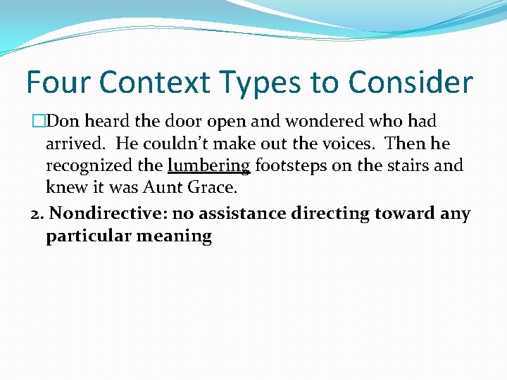 Four Context Types to Consider �Don heard the door open and wondered who had