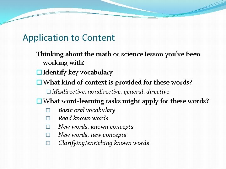 Application to Content Thinking about the math or science lesson you’ve been working with: