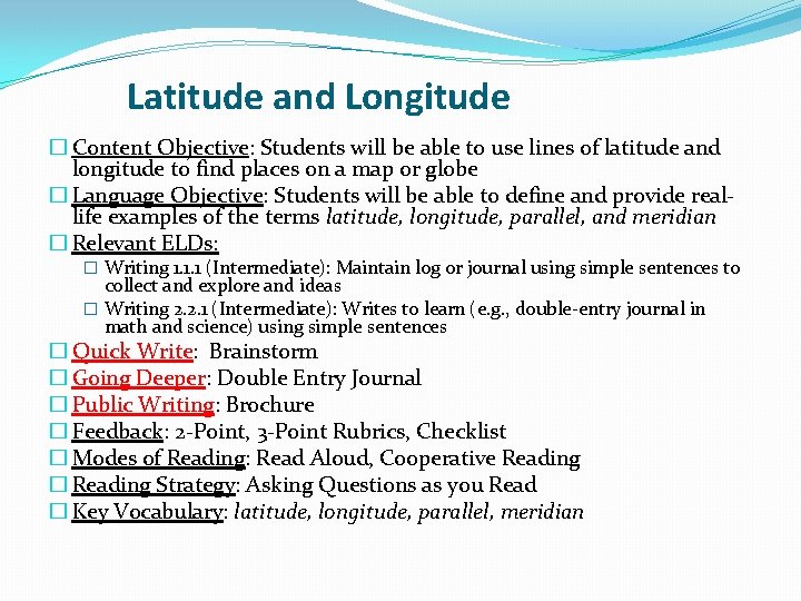 Latitude and Longitude � Content Objective: Students will be able to use lines of