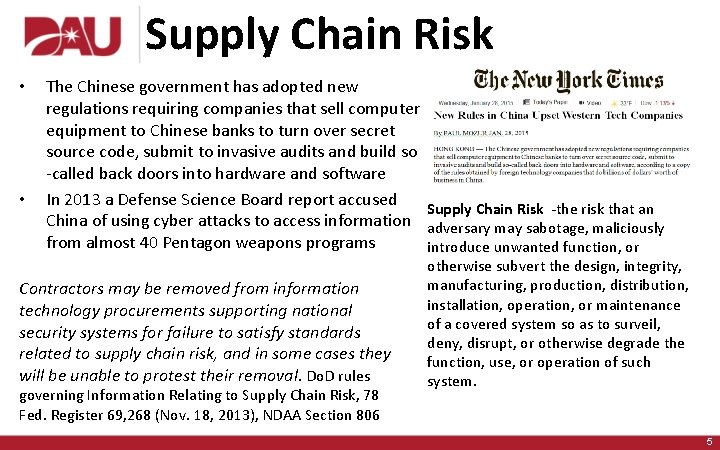 Supply Chain Risk • • The Chinese government has adopted new regulations requiring companies