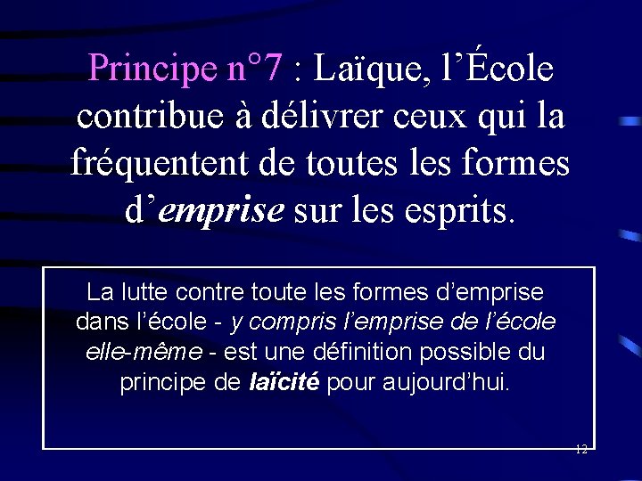 Principe n° 7 : Laïque, l’École contribue à délivrer ceux qui la fréquentent de