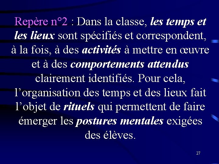 Repère n° 2 : Dans la classe, les temps et les lieux sont spécifiés