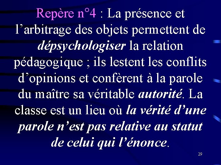 Repère n° 4 : La présence et l’arbitrage des objets permettent de dépsychologiser la