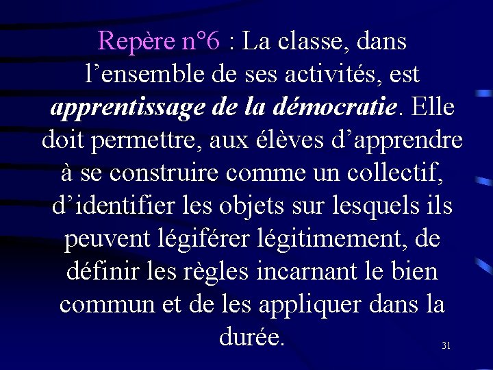 Repère n° 6 : La classe, dans l’ensemble de ses activités, est apprentissage de