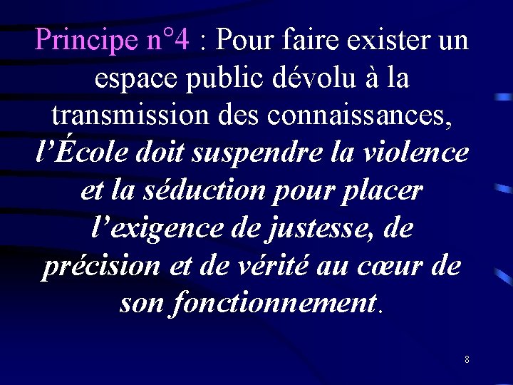 Principe n° 4 : Pour faire exister un espace public dévolu à la transmission