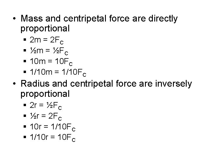  • Mass and centripetal force are directly proportional § § 2 m =