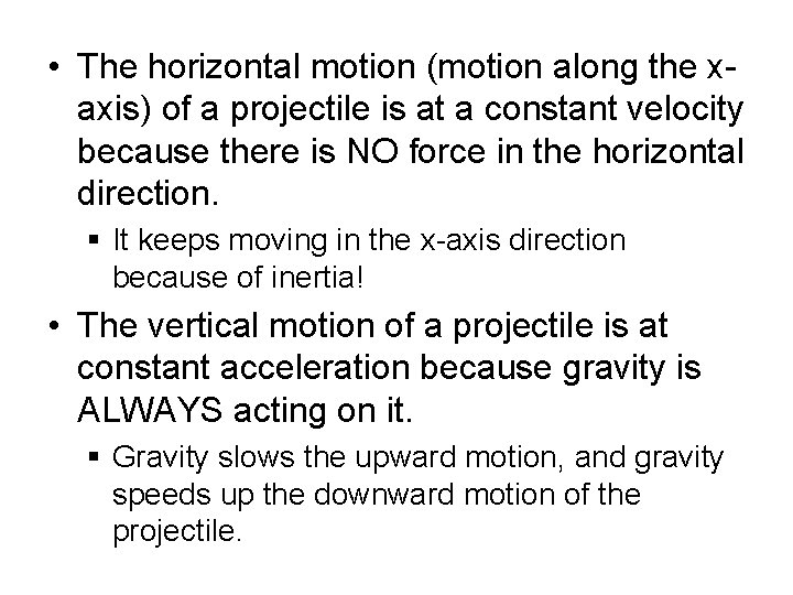  • The horizontal motion (motion along the xaxis) of a projectile is at