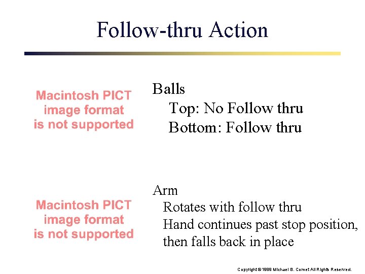 Follow-thru Action Balls Top: No Follow thru Bottom: Follow thru Arm Rotates with follow