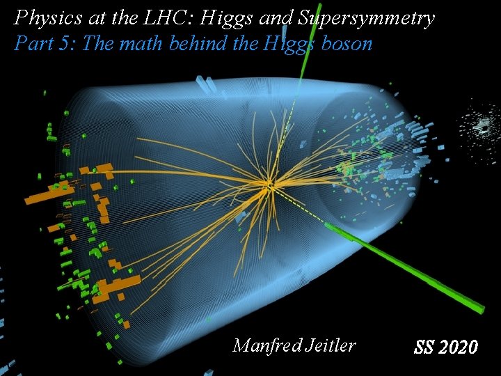 Physics at the LHC: Higgs and Supersymmetry Part 5: The math behind the Higgs