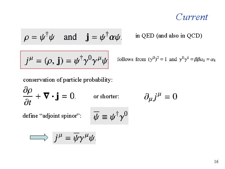 Current in QED (and also in QCD) conservation of particle probability: or shorter: define
