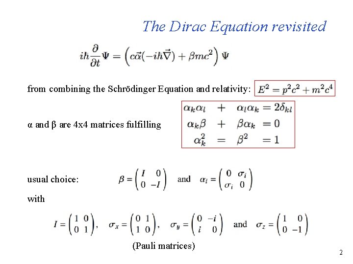 The Dirac Equation revisited from combining the Schrödinger Equation and relativity: α and β