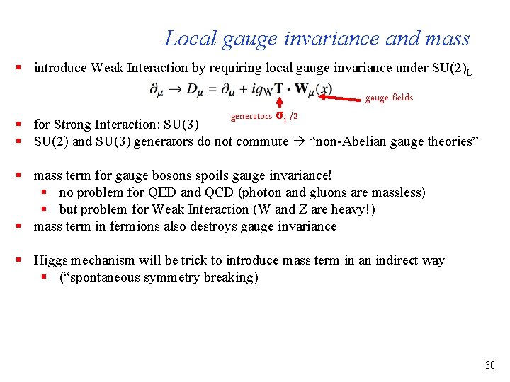 Local gauge invariance and mass § introduce Weak Interaction by requiring local gauge invariance