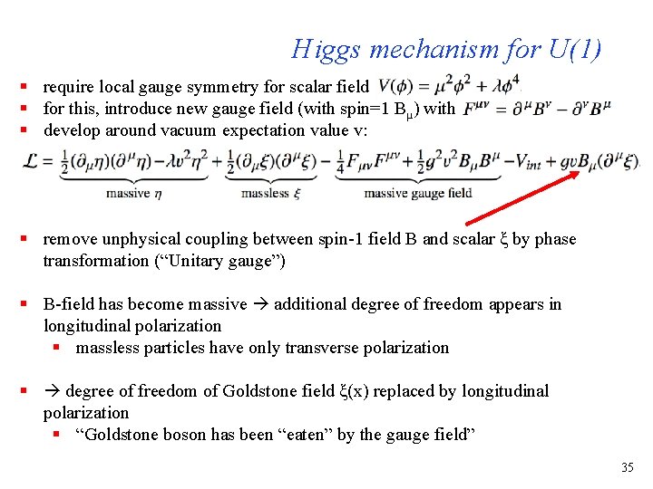 Higgs mechanism for U(1) § require local gauge symmetry for scalar field § for