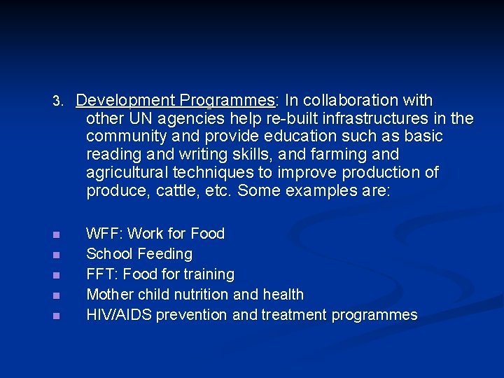 3. n n n Development Programmes: In collaboration with other UN agencies help re-built 3. n n n Development Programmes: In collaboration with other UN agencies help re-built