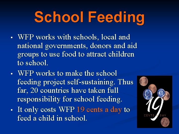 School Feeding • • • WFP works with schools, local and national governments, donors