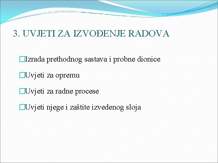 3. UVJETI ZA IZVOĐENJE RADOVA �Izrada prethodnog sastava i probne dionice �Uvjeti za opremu