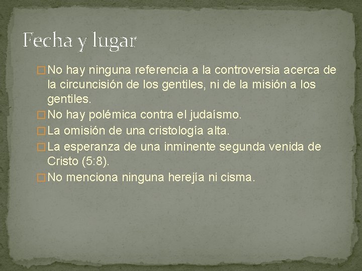 Fecha y lugar � No hay ninguna referencia a la controversia acerca de la