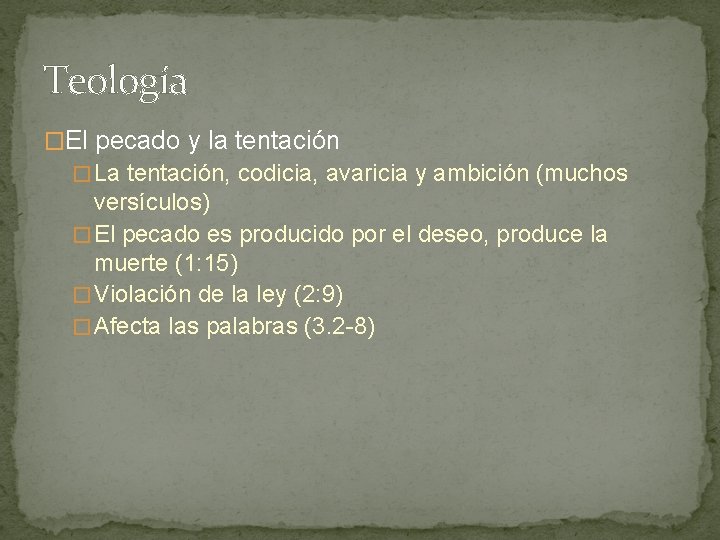 Teología �El pecado y la tentación � La tentación, codicia, avaricia y ambición (muchos