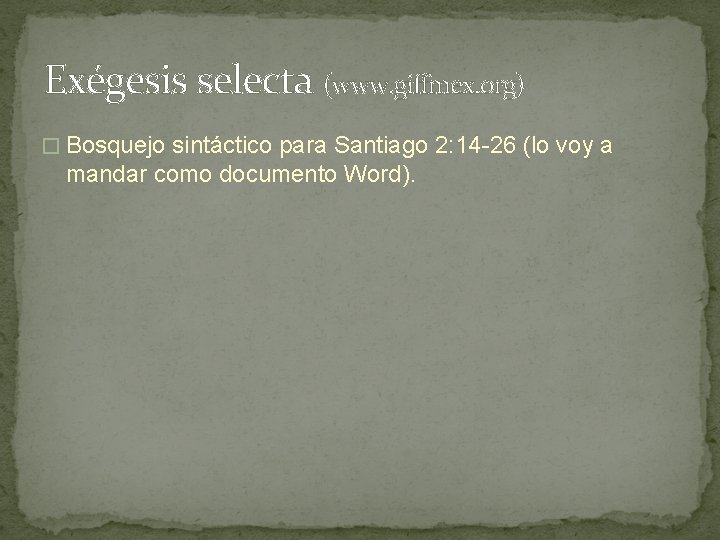 Exégesis selecta (www. giffmex. org) � Bosquejo sintáctico para Santiago 2: 14 -26 (lo