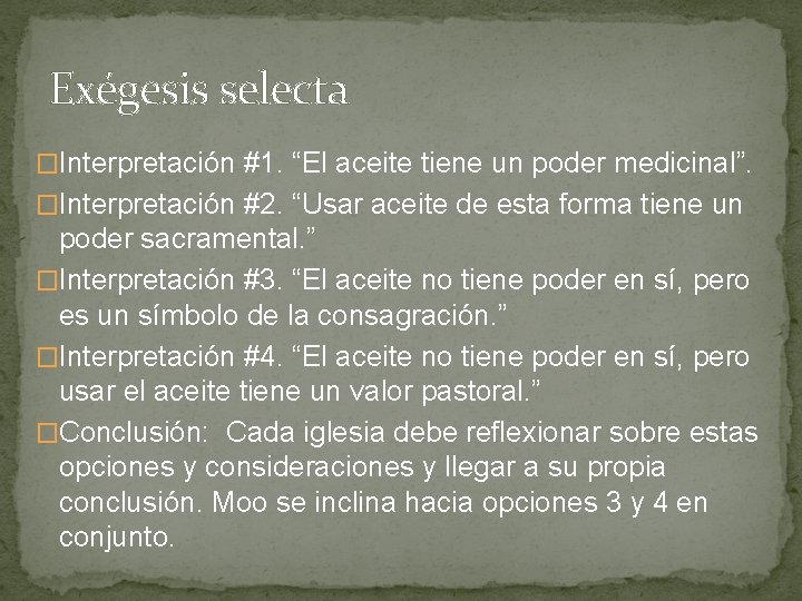 Exégesis selecta �Interpretación #1. “El aceite tiene un poder medicinal”. �Interpretación #2. “Usar aceite