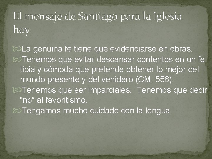 El mensaje de Santiago para la Iglesia hoy La genuina fe tiene que evidenciarse