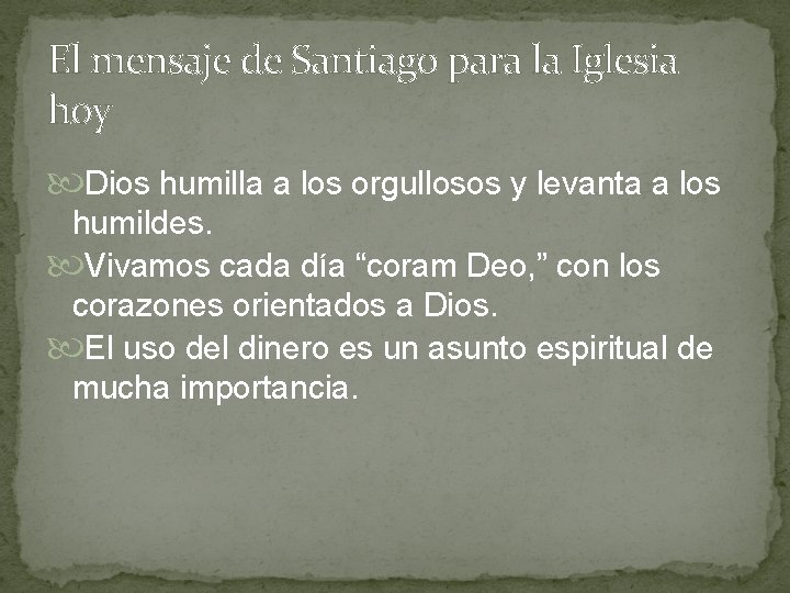 El mensaje de Santiago para la Iglesia hoy Dios humilla a los orgullosos y