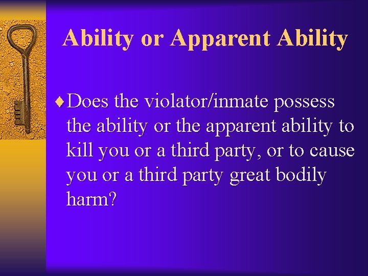 Ability or Apparent Ability ¨Does the violator/inmate possess the ability or the apparent ability