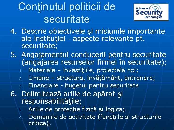 Conţinutul politicii de securitate 4. Descrie obiectivele şi misiunile importante ale instituţiei - aspecte