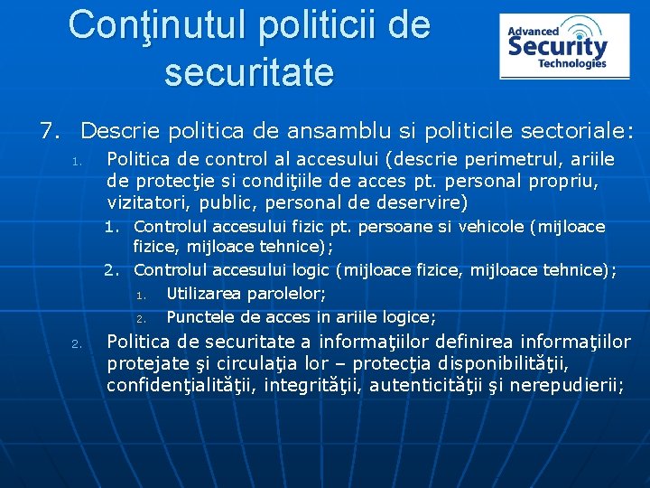 Conţinutul politicii de securitate 7. Descrie politica de ansamblu si politicile sectoriale : 1.