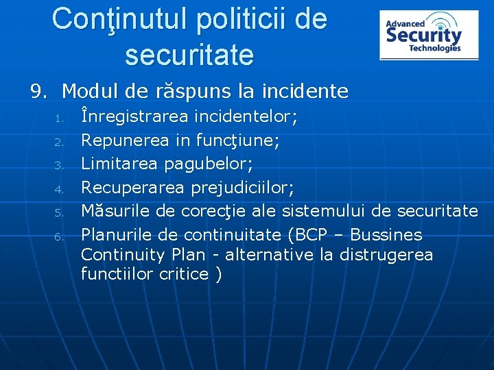 Conţinutul politicii de securitate 9. Modul de răspuns la incidente 1. 2. 3. 4.
