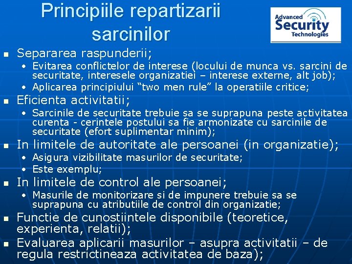 Principiile repartizarii sarcinilor n Separarea raspunderii; • Evitarea conflictelor de interese (locului de munca