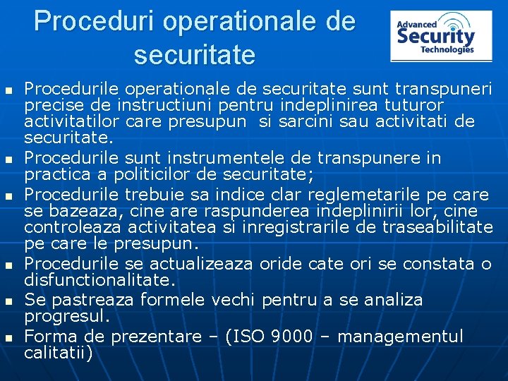 Proceduri operationale de securitate n n n Procedurile operationale de securitate sunt transpuneri precise