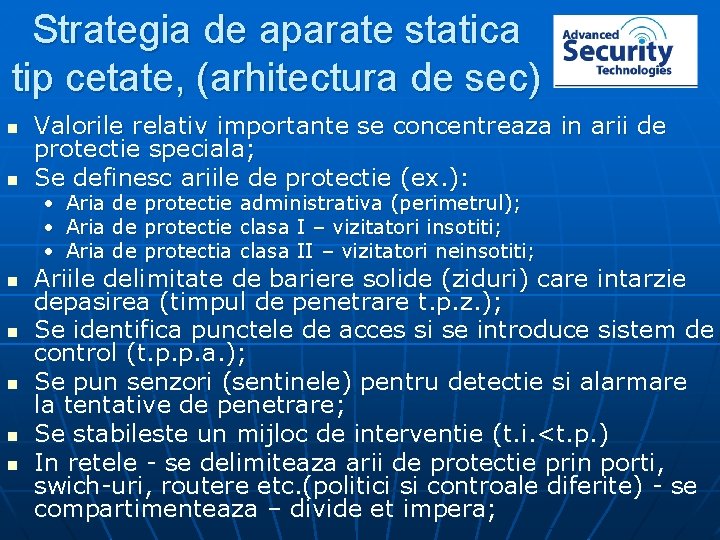 Strategia de aparate statica tip cetate, (arhitectura de sec) n n Valorile relativ importante
