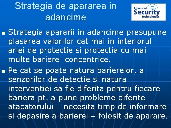 Strategia de apararea in adancime n n Strategia apararii in adancime presupune plasarea valorilor