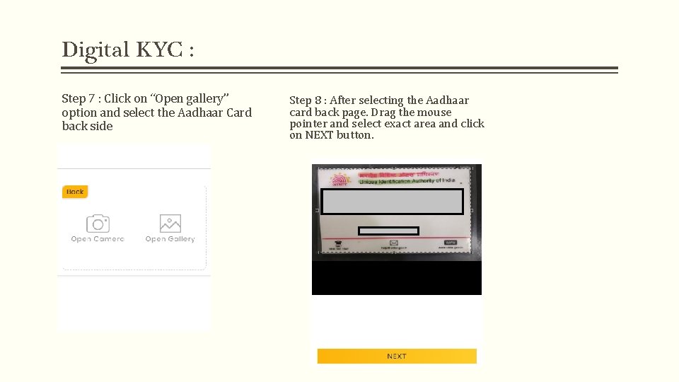 Digital KYC : Step 7 : Click on “Open gallery” option and select the Digital KYC : Step 7 : Click on “Open gallery” option and select the