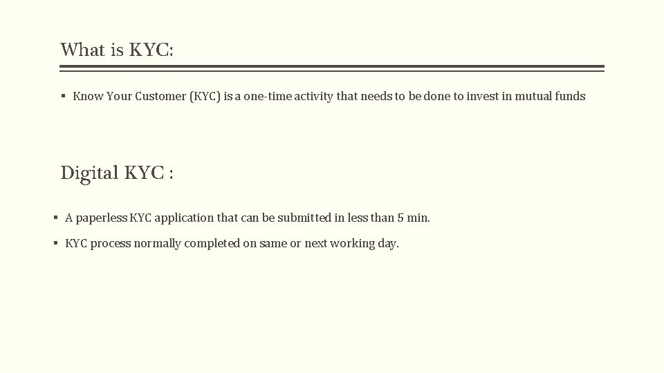 What is KYC: § Know Your Customer (KYC) is a one-time activity that needs What is KYC: § Know Your Customer (KYC) is a one-time activity that needs