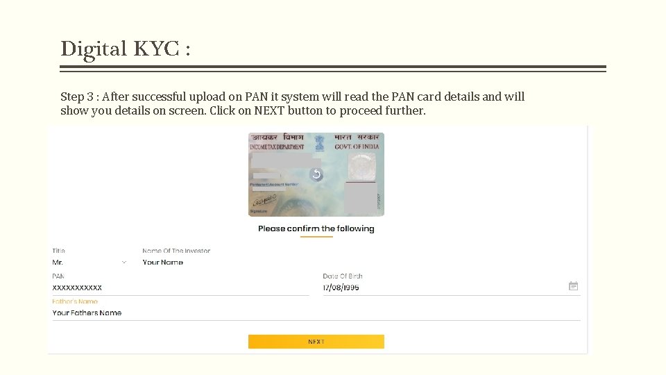Digital KYC : Step 3 : After successful upload on PAN it system will Digital KYC : Step 3 : After successful upload on PAN it system will