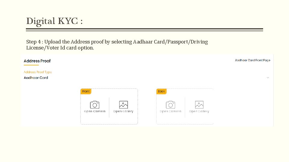 Digital KYC : Step 4 : Upload the Address proof by selecting Aadhaar Card/Passport/Driving Digital KYC : Step 4 : Upload the Address proof by selecting Aadhaar Card/Passport/Driving