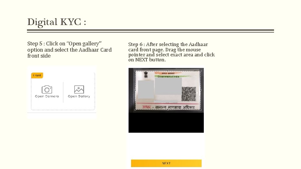 Digital KYC : Step 5 : Click on “Open gallery” option and select the Digital KYC : Step 5 : Click on “Open gallery” option and select the
